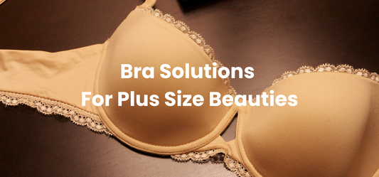 Navigating the Bra-Buying Journey: Solutions for Plus-Size Beauties